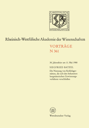 Die Nutzung von Kohlelagerstätten, die sich den bekannten bergmännischen Gewinnungsverfahren verschließen von Batzel,  Siegfried