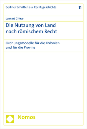 Die Nutzung von Land nach römischem Recht von Griese,  Lennart