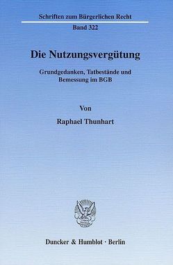 Die Nutzungsvergütung. von Thunhart,  Raphael