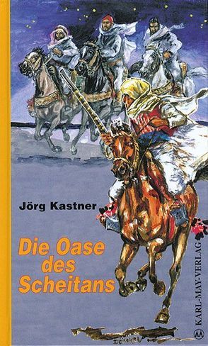 Die Oase des Scheitans von Kastner,  Jörg, Schmid,  Bernhard, Schmid,  Lothar