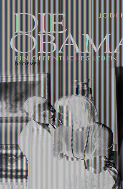 Die Obamas von Breuer,  Charlotte, Frick-Gerke,  Christine, Hermstein,  Rudolf, Kantor,  Jodi, Möllemann,  Norbert