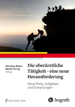 Die oberärztliche Tätigkeit – eine neue Herausforderung von Perrig,  Martin, Roten,  Christine