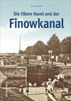 Die Obere Havel und der Finowkanal von Lehmann,  Jörn