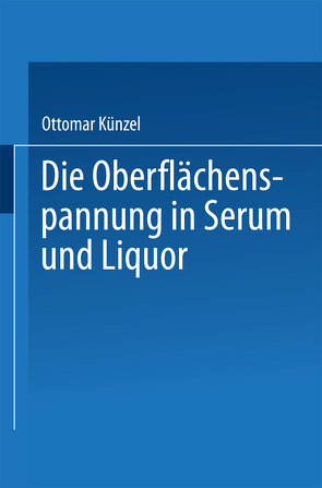 Die Oberflächenspannung in Serum und Liquor von Künzel,  Ottomar