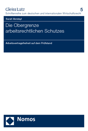 Die Obergrenze arbeitsrechtlichen Schutzes von Versteyl,  Sarah