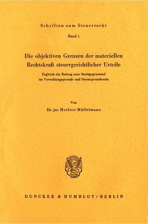 Die objektiven Grenzen der materiellen Rechtskraft steuergerichtlicher Urteile. von Müffelmann,  Herbert