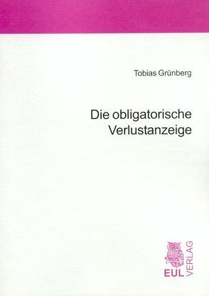 Die obligatorische Verlustanzeige von Grünberg,  Tobias