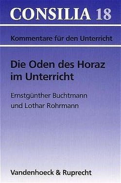 Die Oden des Horaz im Unterricht von Buchtmann,  Ernstgünther, Rohrmann,  Lothar