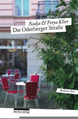 Die Oderberger Straße von Klier,  Freya, Klier,  Nadja