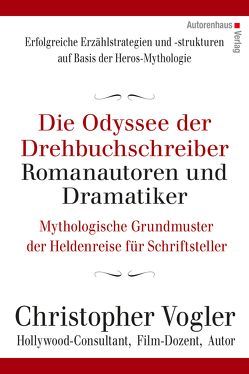 Die Odyssee der Drehbuchschreiber, Romanautoren und Dramatiker von Kuhnke,  Frank, Vogler,  Christopher
