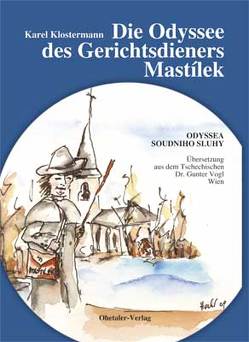 Die Odyssee des Gerichtsdieners Mastilek von Klostermann,  Karel, Vogl,  Gunter