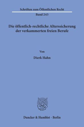 Die öffentlich-rechtliche Alterssicherung der verkammerten freien Berufe. von Hahn,  Dierk