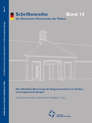 Die öffentliche Bewertung der Angemessenheit von Strafzumessungsentscheidungen von Schiemann,  Anja, Siems,  Alyssa, Wegner,  Maren