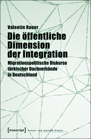 Die öffentliche Dimension der Integration von Rauer,  Valentin