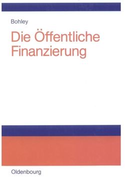 Die öffentliche Finanzierung von Bohley,  Peter