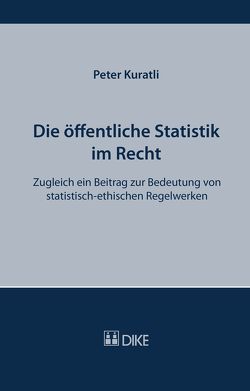 Die öffentliche Statistik im Recht von Kuratli,  Peter