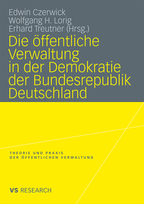 Die öffentliche Verwaltung in der Demokratie der Bundesrepublik Deutschland von Czerwick,  Edwin, Lorig,  Wolfgang H, Treutner,  Erhard