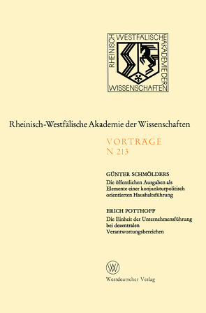 Die öffentlichen Ausgaben als Elemente einer konjunkturpolitisch orientierten Haushaltsführung. Die Einheit der Unternehmensführung bei dezentralen Verantwortungsbereichen von Schmölders,  Günter