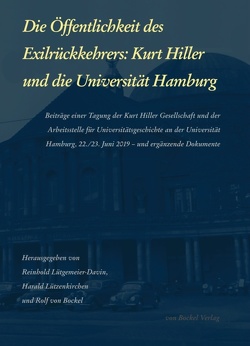 Die Öffentlichkeit des Exilrückkehrers: Kurt Hiller und die Universität Hamburg von Großmann,  Ruprecht, Herzer-Wigglesworth,  Manfred, Hiller,  Kurt, Lütgemeier-Davin,  Reinhold, Lützenkirchen,  Harald, Nicolaysen,  Rainer, Nölling,  Wilhelm, Schütt,  Peter, von Bockel,  Rolf