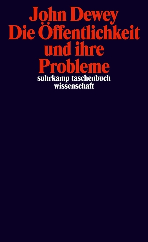 Die Öffentlichkeit und ihre Probleme von Dewey,  John, Hartmann,  Martin, Junghanns,  Wolf-Dietrich