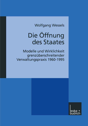 Die Öffnung des Staates von Wessels,  Wolfgang