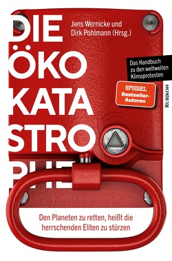 Die Öko-Katastrophe von Ahmed,  Nafeez, Bartunek,  Stephan, Benjamin,  Medea, Bernert,  Jens, Bonath,  Susan, Böttcher,  Sven, Chomsky,  Noam, Cook,  Jonathan, Eisenstein,  Charles, Feistel,  Felix, Grassmann,  Peter H, Hedges,  Chris, Hussain,  Murtaza, Johnstone,  Caitlin, Kirner,  Florian, Lenz,  Anselm, Leukefeld,  Karin, Mausfeld,  Rainer, Mies,  Ullrich, Moegling,  Klaus, Pichler,  Steffen, Ploppa,  Hermann, Pohlmann,  Dirk, Pomrehn,  Wolfgang, Riedl,  Nicolas, Rottenfusser,  Roland, Ruppert,  Franz, Wernicke,  Jens