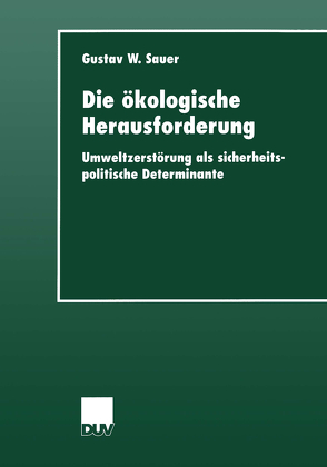 Die ökologische Herausforderung von Sauer,  Gustav W.