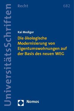 Die ökologische Modernisierung von Eigentumswohnungen auf der Basis des neuen WEG von Mediger,  Kai