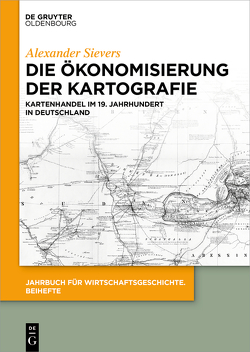 Die Ökonomisierung der Kartografie von Sievers,  Alexander