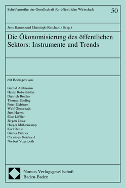 Die Ökonomisierung des öffentlichen Sektors: Instrumente und Trends von Harms,  Jens, Reichard,  Christoph