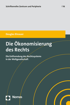 Die Ökonomisierung des Rechts von Elmauer,  Douglas