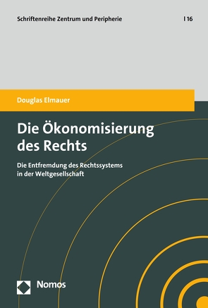 Die Ökonomisierung des Rechts von Elmauer,  Douglas
