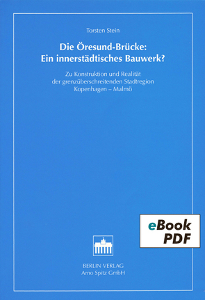 Die Öresund-Brücke: Ein innerstädtisches Bauwerk? von Stein,  Torsten