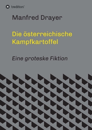 Die österreichische Kampfkartoffel von Drayer,  Manfred