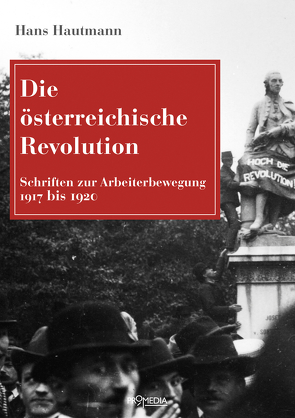 Die österreichische Revolution von Hautmann,  Hans