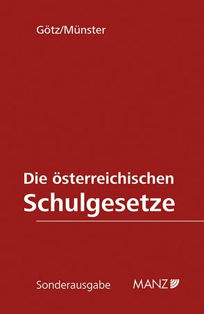 Die österreichischen Schulgesetze inkl. 50. Lfg. von Götz,  Andrea, Münster,  Gerhard