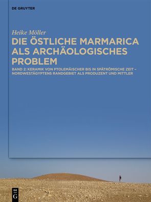 Die östliche Marmarica als archäologisches Problem von Möller,  Heike