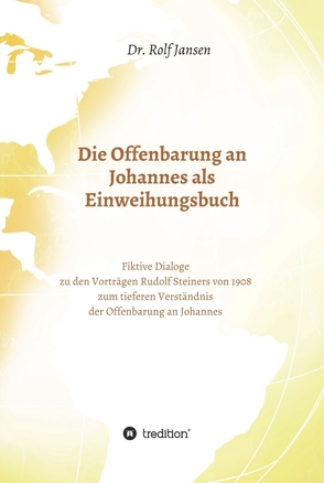 Die Offenbarung an Johannes als Einweihungsbuch von Jansen,  Dr. Rolf