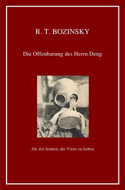 Die Offenbarung des Herrn Deng von Bozinsky,  R. T.