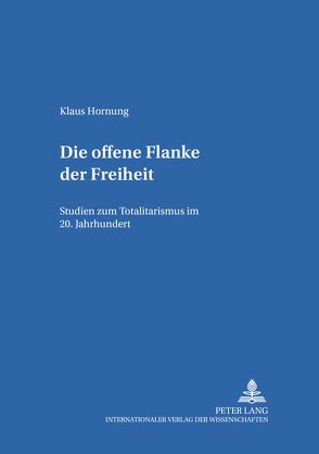 Die offene Flanke der Freiheit von Hornung,  Klaus