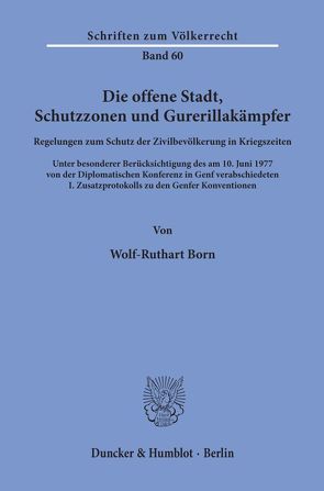 Die offene Stadt, Schutzzonen und Guerillakämpfer. von Born,  Wolf-Ruthart