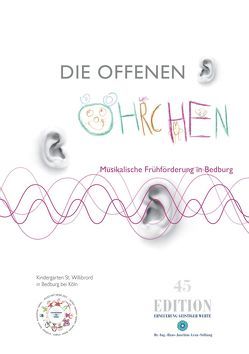 Die offenen Öhrchen – Musikalische Frühförderung in Bedburg von Quast,  Marianne