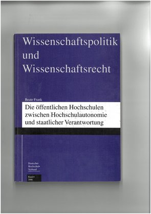 Die öffentlichen Hochschulen zwischen Hochschulautonomie und staatlicher Verantwortung