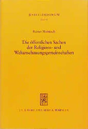 Die öffentlichen Sachen der Religions- und Weltanschauungsgemeinschaften von Mainusch,  Rainer