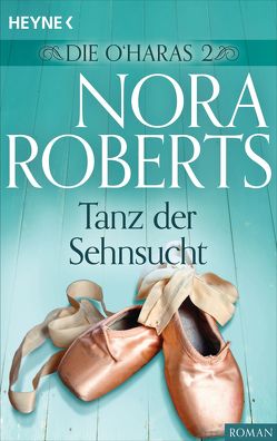 Die O’Haras 2. Tanz der Sehnsucht von Roberts,  Nora