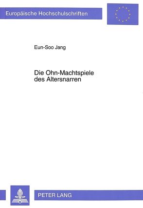 Die Ohn-Machtspiele des Altersnarren von Jang,  Eun-Soo