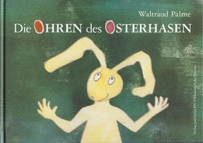 Die Ohren des Osterhasen von Palme,  Waltraud