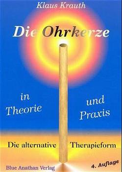 Die Ohrkerze in Theorie und Praxis von Grosshäuser,  Rosemarie, Krauth,  Klaus