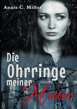 Die Ohrringe meiner Mutter von Miller,  Anais C.