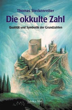 Die okkulte Zahl von Steckenreiter,  Thomas